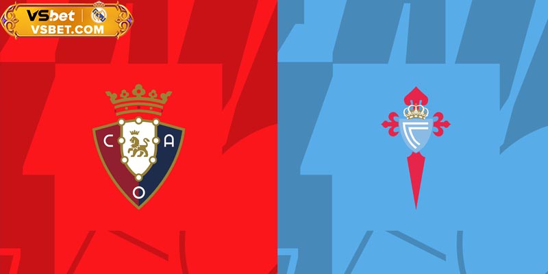 Soi kèo Osasuna vs Celta Vigo, 00h30 ngày 27/10/2025: Điểm tựa El Sadar